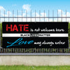 BLACK LIVES MATTER - Hate is not welcome here - Love May Always Enter - Vinyl Ba [VB-POL-BLM-WELCOME]