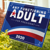 ANY FUNCTIONING ADULT for President Political Yard Sign - 24 x 18 inch [YS2418-POL-AFA]