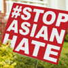 Stop Asian Hate Yard Sign - 24 x 18 inch [YS2418-SAH-HASH]
