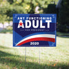 ANY FUNCTIONING ADULT for President Political Yard Sign - 24 x 18 inch [YS2418-POL-AFA]