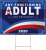 ANY FUNCTIONING ADULT for President Political Yard Sign - 24 x 18 inch [YS2418-POL-AFA]