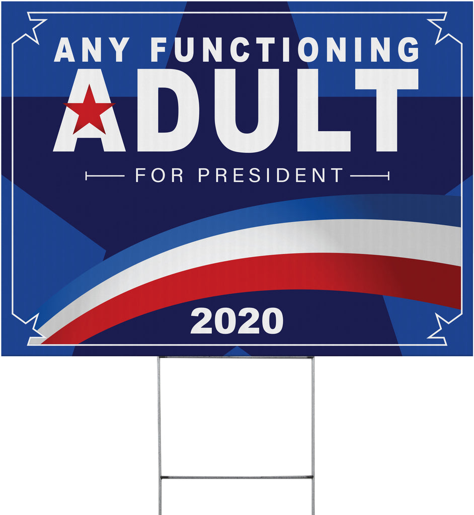 ANY FUNCTIONING ADULT for President Political Yard Sign - 24 x 18 inch [YS2418-POL-AFA]